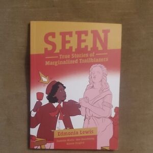 Seen: True Stories of Marginalized Trailblazers Book EDMONIA LEWIS